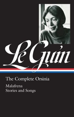 Ursula K. Le Guin: The Complete Orsinia (LOA #281) - Malafrena / Stories and Songs
