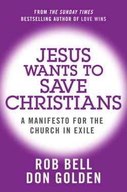 Jesus Wants to Save Christians - A Manifesto for the Church in Exile