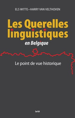 Les Querelles linguistiques en Belgique - Le point de vue historique