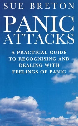 Panic Attacks - A Practical Guide to Recognising and Dealing With Feelings of Panic