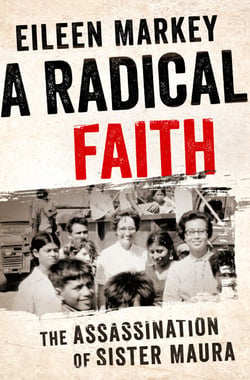 A Radical Faith - The Assassination of Sister Maura