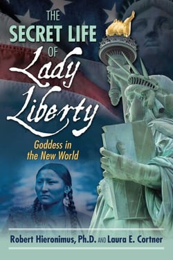 The Secret Life of Lady Liberty - Goddess in the New World