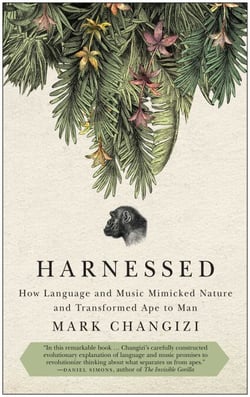Harnessed - How Language and Music Mimicked Nature and Transformed Ape to Man