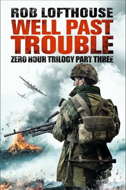 Zero Hour Trilogy: Well Past Trouble - (3)