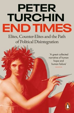 End Times - Elites, Counter-Elites and the Path of Political Disintegration