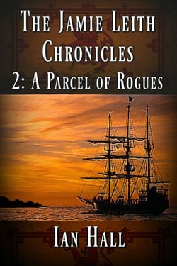 The Jamie Leith Chronicles 2: A Parcel of Rogues - The Lamie Leith Chronicles, #2
