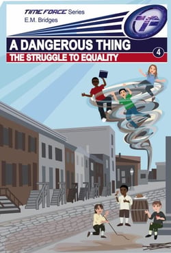 A Dangerous Thing: The Struggle to Equality - Time Force, #4