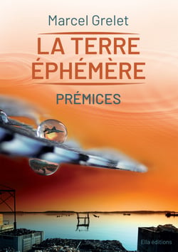 La Terre éphémère - Tome 1 - Prémices