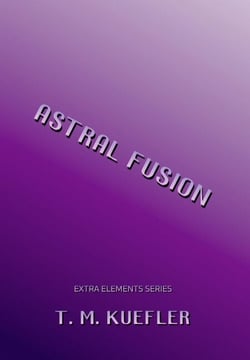 Astral Fusion - Extra Elements Series, #12