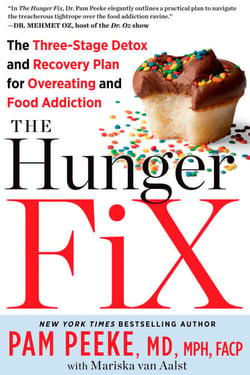The Hunger Fix - The Three-Stage Detox and Recovery Plan for Overeating and Food Addiction