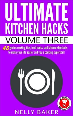 Ultimate Kitchen Hacks - Volume 3 - Ultimate Kitchen Hacks, #3