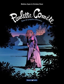 Paulette Comète  - Tome 2 - Reine des gangsters intérimaire