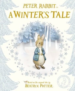 Peter Rabbit: A Winter's Tale - A seasonal bedtime story