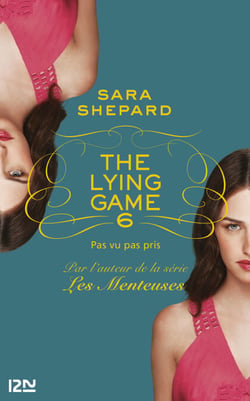 The Lying Game - tome 6 - Pas vu pas pris