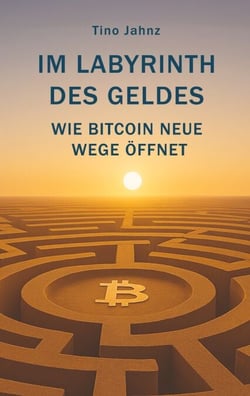 Im Labyrinth des Geldes - Wie Bitcoin neue Wege öffnet