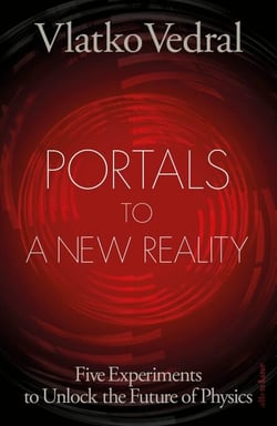Portals to a New Reality - Five Experiments to Unlock the Future of Physics