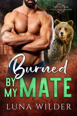 Burned By My Mate - Twisted Oak Pack: First Responders, #3