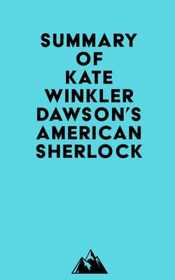 Summary of Kate Winkler Dawson's American Sherlock