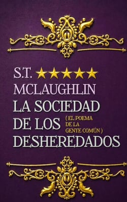 La Sociedad de los Desheredados (El Poema de la Gente Común)