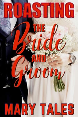 Roasting the Bride and Groom - Mary Tales Shots- erotic short stories, #18
