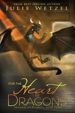 For the Heart of Dragons - The Dragons of Eternity, #3