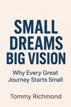 Small Dreams, Big Vision - Small Lead Into Big, #13