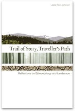 Trail of Story, Traveller’s Path - Reflections on Ethnoecology and Landscape