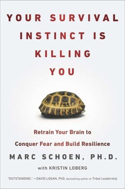 Your Survival Instinct Is Killing You - Retrain Your Brain to Conquer Fear and Build Resilience