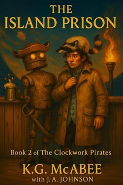 The Island Prison - Gilbert &amp; the Clockwork Pirates, #2