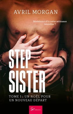 Step Sister - Un Noël pour un nouveau départ - Romance interdite entre demi-frères et demi-sœurs