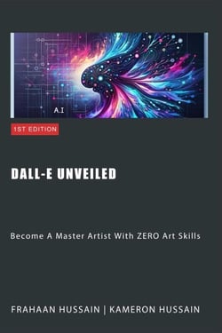 Dall-E Unveiled: Become A Master Artist With ZERO Art Skills