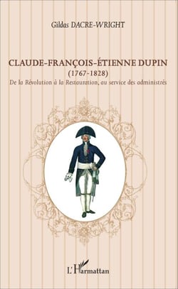 Claude-François-Étienne Dupin (1767-1828) - De la Révolution à la restauration, au service des administrés