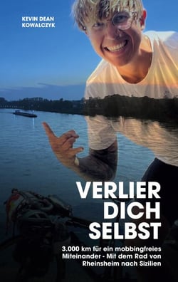 Verlier dich selbst - 3.000 km für ein mobbingfreies Miteinander - Mit dem Rad von Rheinsheim nach Sizilien