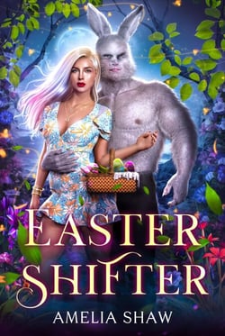 Easter Shifter - Seasonal Paranormal and Fantasy Romances, #4