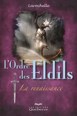 L'Ordre des Eldils - Tome 1 - La renaissance - 2e édition