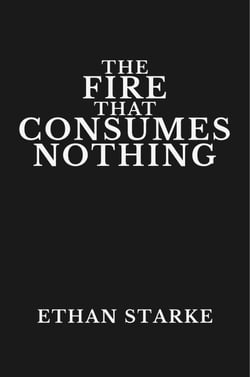 The Fire That Consumes Nothing