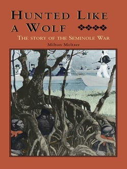 Hunted Like a Wolf - The Story of the Seminole War