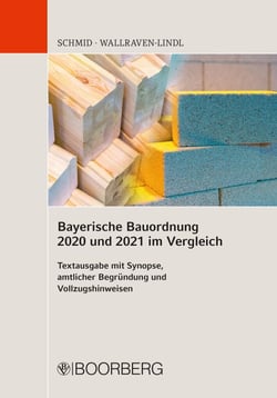 Bayerische Bauordnung 2020 und 2021 im Vergleich - Textausgabe mit Synopse, amtlicher Begründung und Vollzugshinweisen