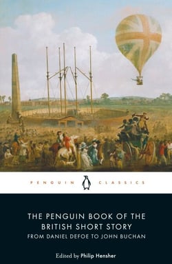 The Penguin Book of the British Short Story: 1 - From Daniel Defoe to John Buchan