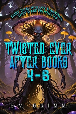 Twisted Ever After Books 4 - 6 - Twisted Ever After, #8