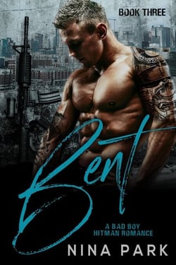 Bent (Book 3) - A Bent  Bad Boy Hitman Romance, #3