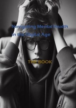 Navigating Mental Health in the Digital Age