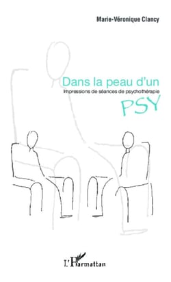 Dans la peau d'un psy - Impressions de séances de psychothérapie