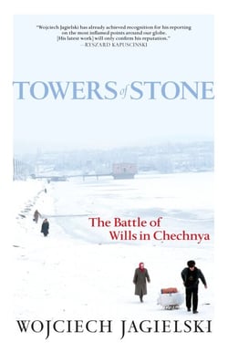 Towers of Stone - The Battle of Wills in Chechnya