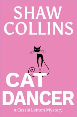 Cat Dancer - Cassia Lemon Mysteries, #2