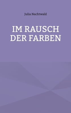 Im Rausch der Farben