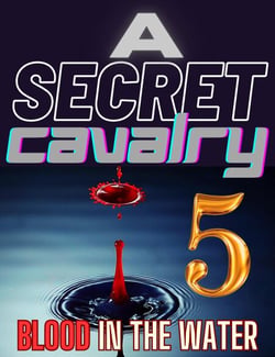 A Secret Cavalry 5 - A Secret Cavalry - A passionate pursuit to preserve the miracle called LIFE, #5