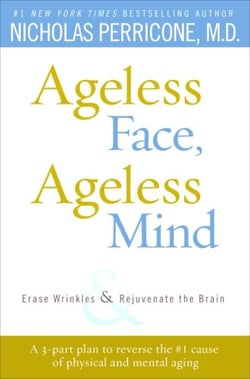 Ageless Face, Ageless Mind - Erase Wrinkles and Rejuvenate the Brain