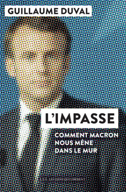 L'impasse - Comment Macron nous mène dans le mur