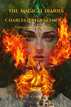 The Magical Diaries of Charles Lester Seymour: A New Eden - The Magical Diaries Trilogy, #1